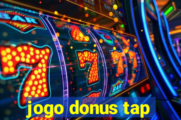 jogo donus tap